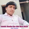 Jalebi Jhoda Kar Rhi Hiro Naar